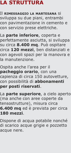 la struttura  Il rimessaggio la martesana si sviluppa su due pi