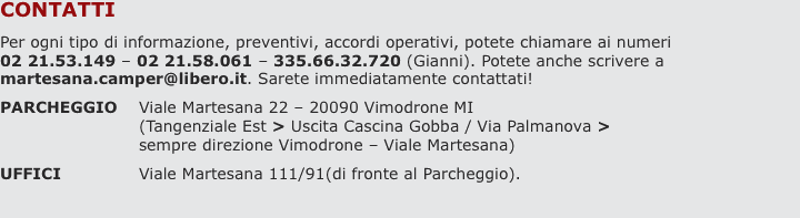 Contatti Per ogni tipo di informazione, preventivi, accordi ope